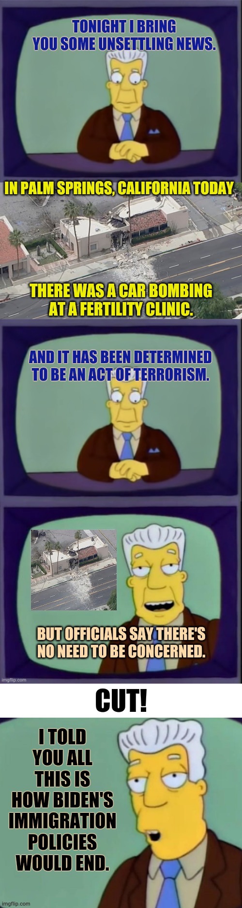 Breaking News | image tagged in memes,palm springs,car bomb,i told you,joe biden,illegal immigration | made w/ Imgflip meme maker