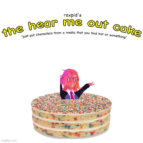 the hear me out cake | image tagged in the hear me out cake | made w/ Imgflip meme maker
