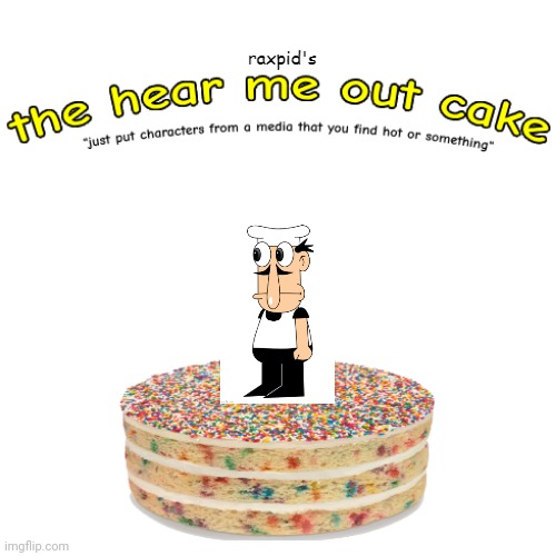 the hear me out cake | image tagged in the hear me out cake | made w/ Imgflip meme maker