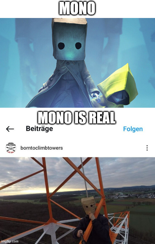 Mono, Little Nightmares 2. | MONO; MONO IS REAL | image tagged in gaming,theories,lattice climbing,shitpost,memes,baghead | made w/ Imgflip meme maker