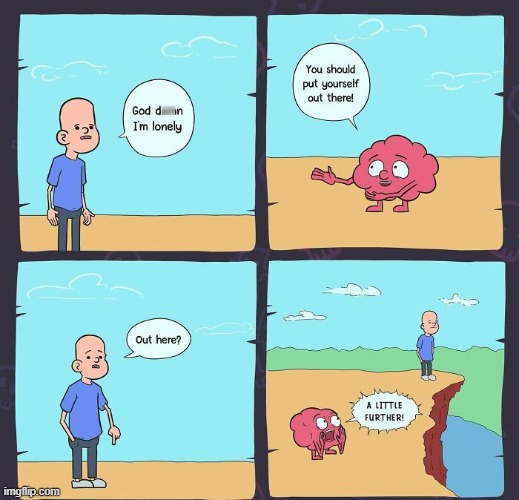 Put Yourself Out There | image tagged in comics | made w/ Imgflip meme maker