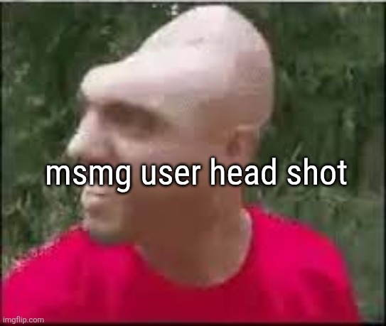 Dishweed | msmg user head shot | image tagged in dishweed | made w/ Imgflip meme maker