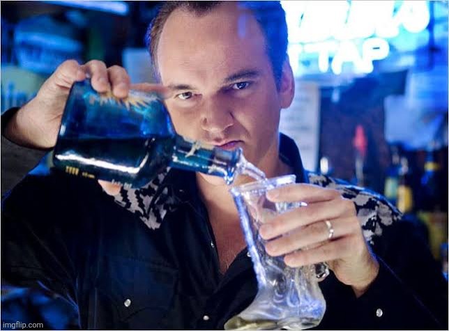 Quentin Tarantino pouring drink | image tagged in quentin tarantino pouring drink | made w/ Imgflip meme maker