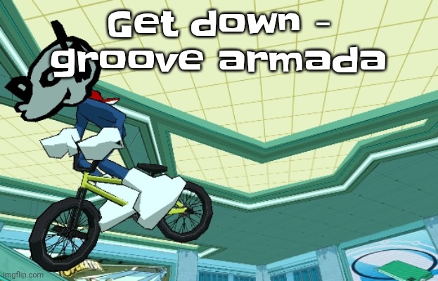 Cyberfunk | Get down - groove armada | image tagged in cyberfunk | made w/ Imgflip meme maker
