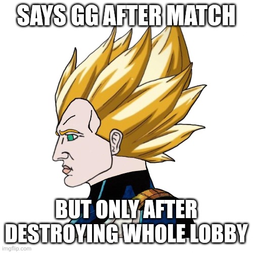 Chadgeta gamer | SAYS GG AFTER MATCH; BUT ONLY AFTER DESTROYING WHOLE LOBBY | image tagged in chadgeta | made w/ Imgflip meme maker