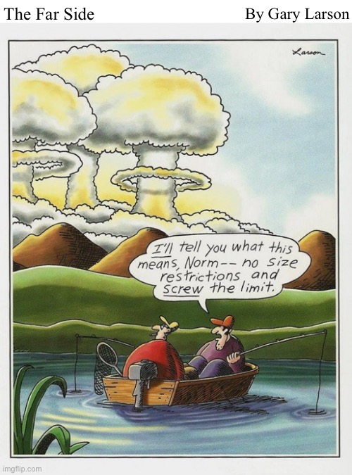 The Far Side; By Gary Larson | image tagged in comics,the far side,nuclear war,fishing | made w/ Imgflip meme maker