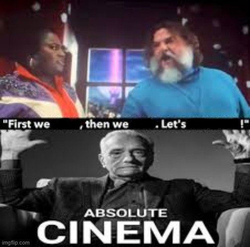 First we _, then we _, let's _! | image tagged in minecraft movie,minecraft | made w/ Imgflip meme maker