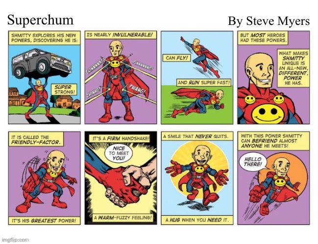By Steve Myers; Superchum | image tagged in comics,super powers,nice guy,superchum | made w/ Imgflip meme maker