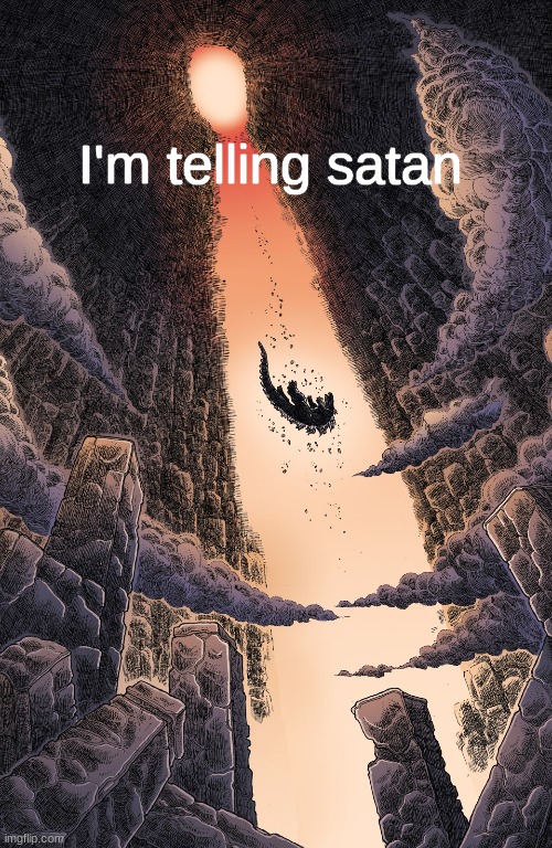 I'm telling satan | made w/ Imgflip meme maker