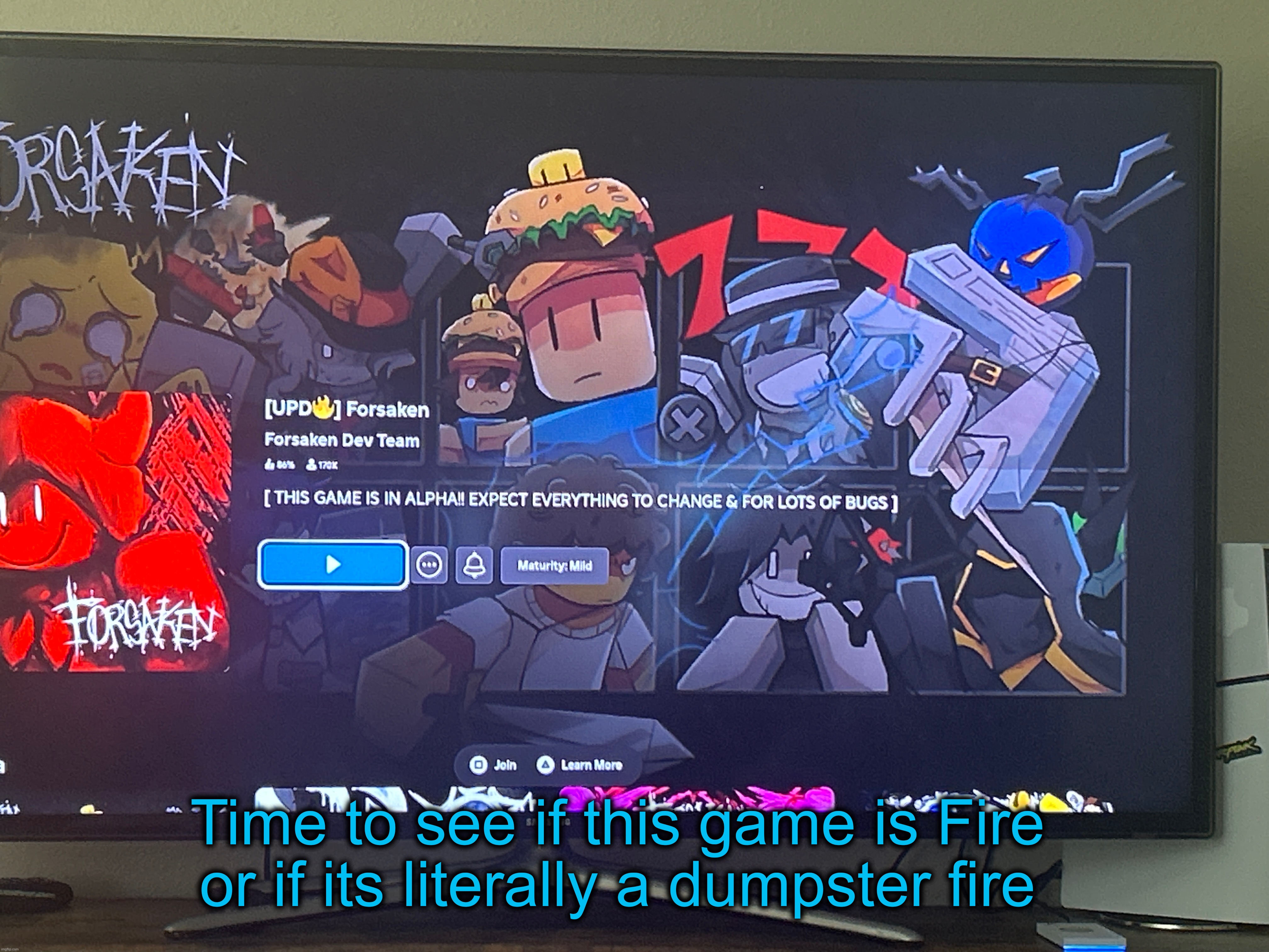 Time to see if this game is Fire or if its literally a dumpster fire | made w/ Imgflip meme maker