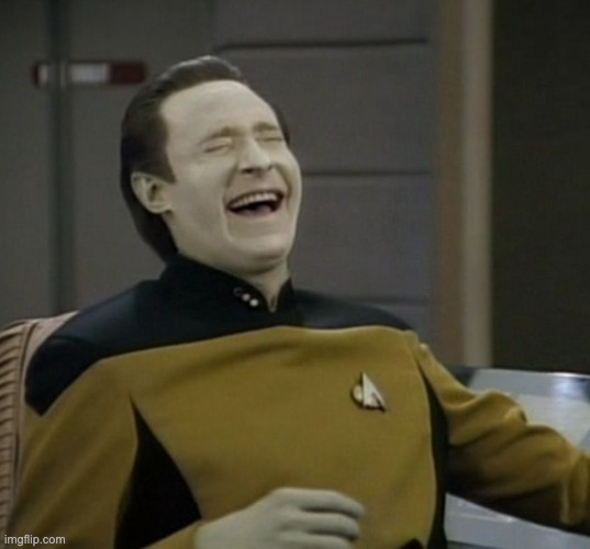 Data laughing | image tagged in data laughing | made w/ Imgflip meme maker