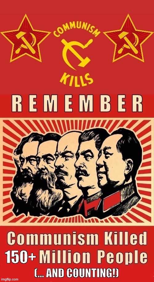 That’s just an estimate… | image tagged in anticommunist,communism kills,death count,remember | made w/ Imgflip meme maker