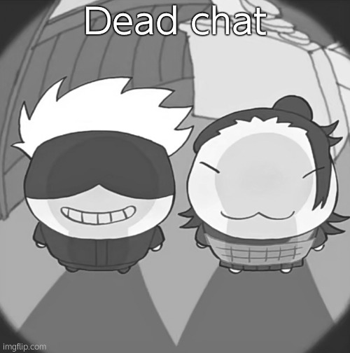 Anyone interesting on | Dead chat | image tagged in fisheye chibi geto and gojo | made w/ Imgflip meme maker