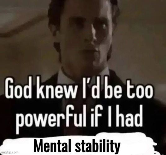 Mental stability | made w/ Imgflip meme maker