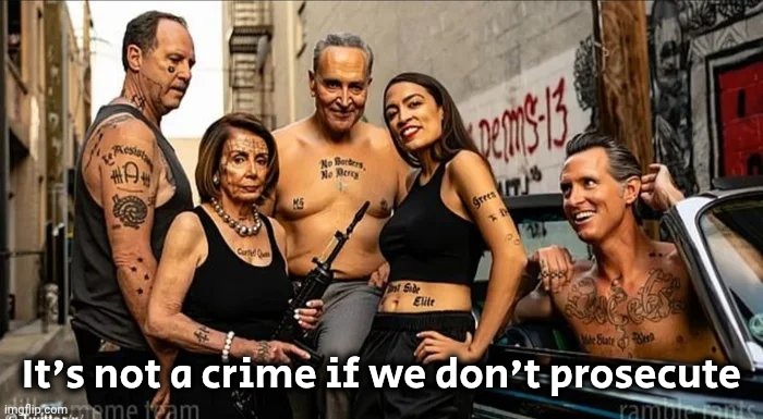 It's not a crime if we don't prosecute | made w/ Imgflip meme maker