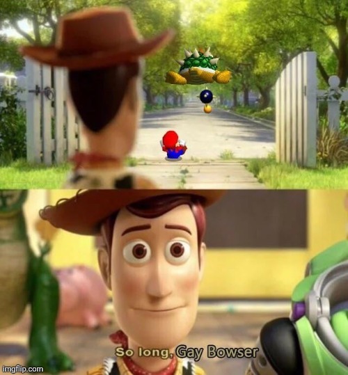 image tagged in mario,bowser,toy story | made w/ Imgflip meme maker