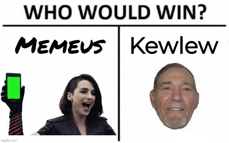Who Would Win? | Memeus; Kewlew | image tagged in memes,who would win | made w/ Imgflip meme maker