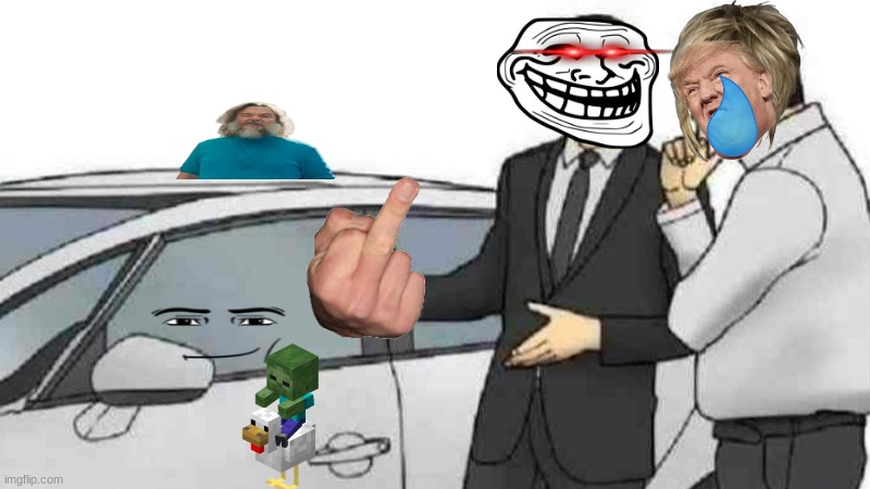 PLZ dont ask why I made this | image tagged in memes,car salesman slaps roof of car | made w/ Imgflip meme maker