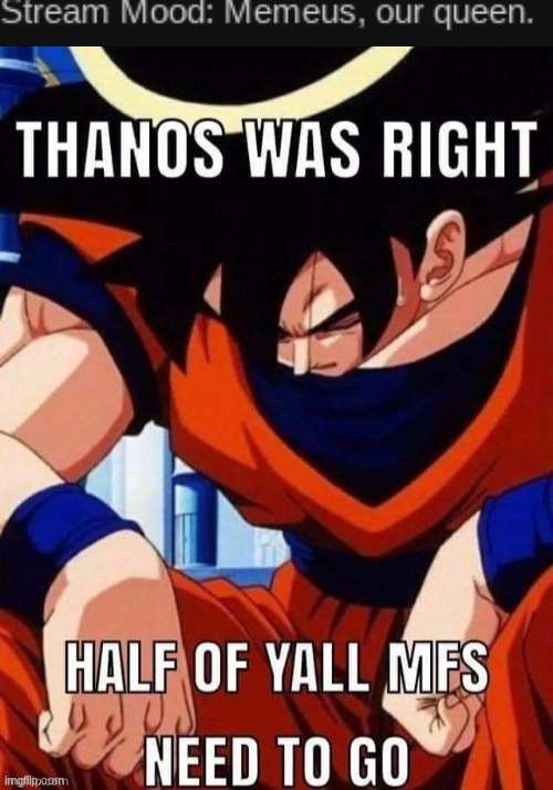 image tagged in thanos was right | made w/ Imgflip meme maker