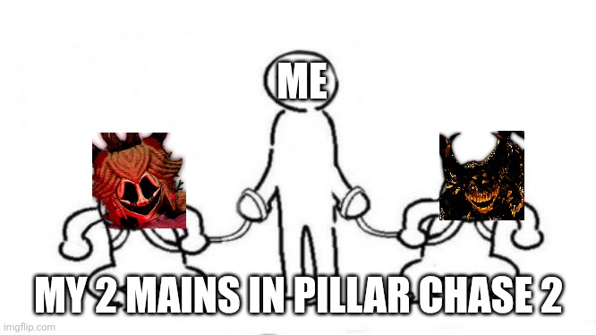 I'm Rampaging through these servers with Diamond Forest King and Level 17 Inkfell | ME; MY 2 MAINS IN PILLAR CHASE 2 | image tagged in 2 people on leash | made w/ Imgflip meme maker