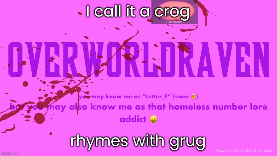hey at least I tried | I call it a crog; rhymes with grug | image tagged in overworldraven7 template | made w/ Imgflip meme maker