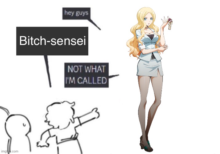 Mistaken Pokédentity | Bitch-sensei | image tagged in mistaken pok dentity,assassination classroom,irina | made w/ Imgflip meme maker