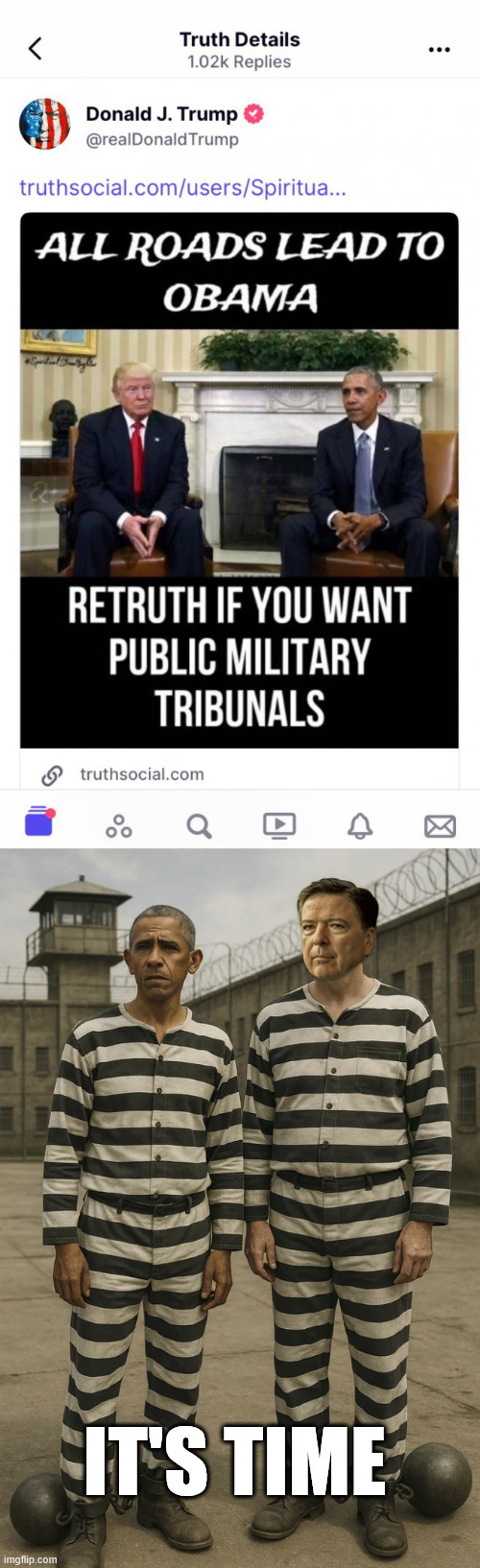 It's time | IT'S TIME | image tagged in time to put the real crooks behind bars,0bama,comey,just the start | made w/ Imgflip meme maker