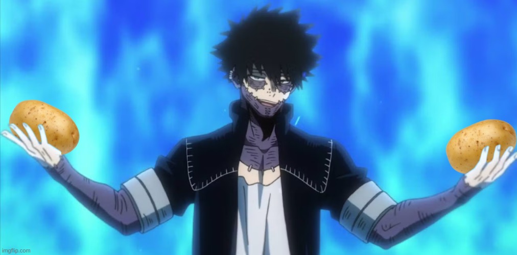 me in one image... | image tagged in mha,i am a potato | made w/ Imgflip meme maker