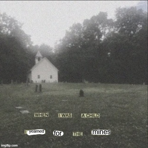 yearned for mines | made w/ Imgflip meme maker