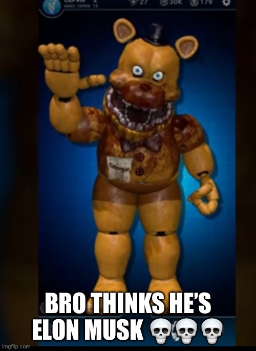 Fredbear hit the wrong emote | BRO THINKS HE’S ELON MUSK 💀💀💀 | made w/ Imgflip meme maker