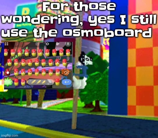 Climber | For those wondering, yes I still use the osmoboard | image tagged in climber | made w/ Imgflip meme maker