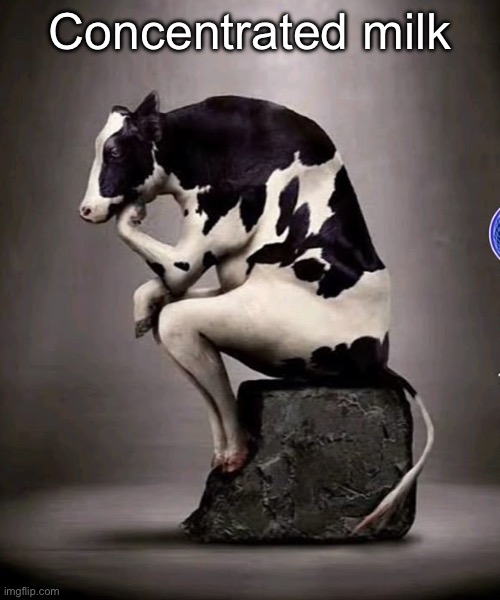 Concentrated milk | made w/ Imgflip meme maker