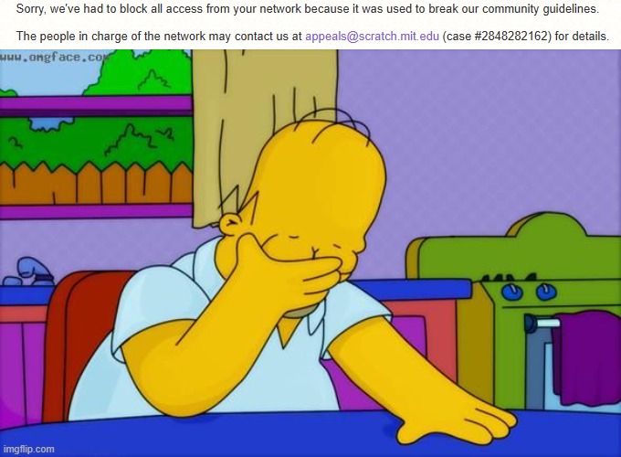 Why am i banned for posting a fnaf game | image tagged in homer simpson facepalm | made w/ Imgflip meme maker