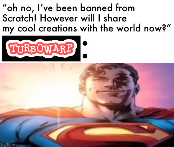 starman | “oh no, I’ve been banned from Scratch! However will I share my cool creations with the world now?”; : | image tagged in starman | made w/ Imgflip meme maker