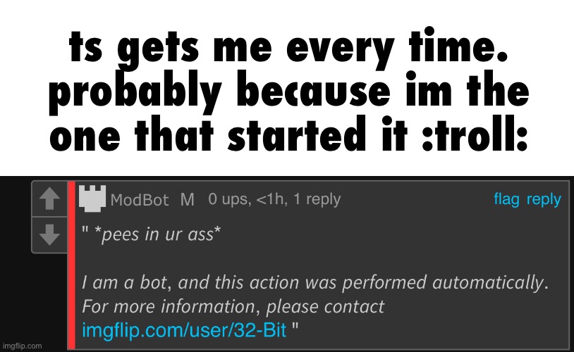 ts gets me every time. probably because im the one that started it :troll: | made w/ Imgflip meme maker