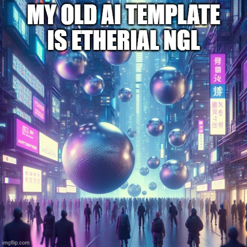 Magic | MY OLD AI TEMPLATE IS ETHERIAL NGL | made w/ Imgflip meme maker