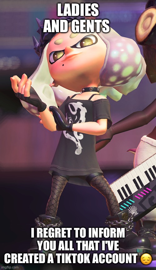 Hate me all you want now :pensive: (to make it on topic uhhh rp with any of my ocs) | LADIES AND GENTS; I REGRET TO INFORM YOU ALL THAT I'VE CREATED A TIKTOK ACCOUNT 😔 | image tagged in cool pearl | made w/ Imgflip meme maker