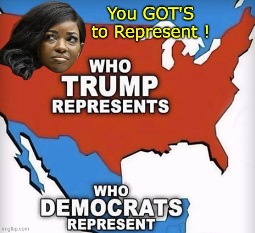Advice from the Ghetto Trash Queen La Queefa | You GOT'S to Represent ! | image tagged in crockett represent meme | made w/ Imgflip meme maker