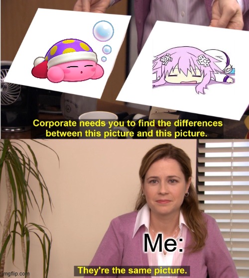 Neptune from Neptunia and Kirby sleeping meme | Me: | image tagged in memes,they're the same picture | made w/ Imgflip meme maker