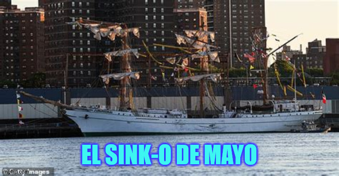 Electrical failure? | EL SINK-O DE MAYO | image tagged in mexican,ship,crashed into brooklyn bridge | made w/ Imgflip meme maker