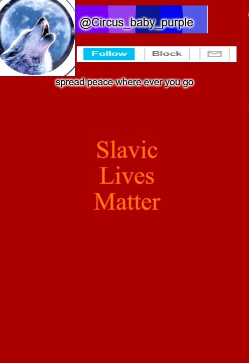 Slavic Lives Matter | Slavic Lives Matter | image tagged in slavic lives matter | made w/ Imgflip meme maker