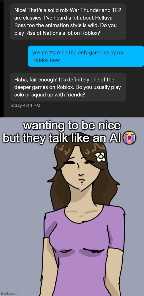 wanting to be nice but they talk like an AI😭 | image tagged in genderbent neko thx disco | made w/ Imgflip meme maker