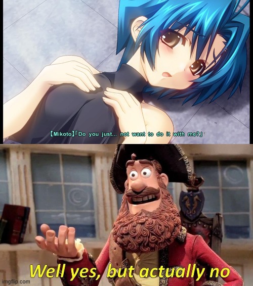 image tagged in well yes but actually no,anime | made w/ Imgflip meme maker