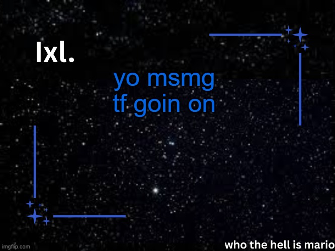 Ixl temp | yo msmg tf goin on | image tagged in ixl temp | made w/ Imgflip meme maker