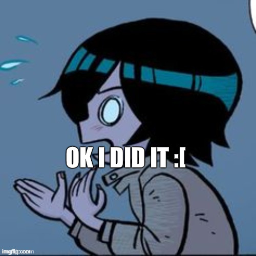 Knives | OK I DID IT :[ | image tagged in knives | made w/ Imgflip meme maker