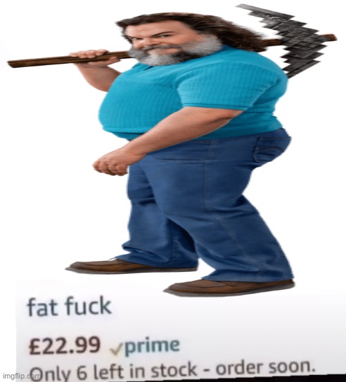 Fat fuck | image tagged in fat fuck | made w/ Imgflip meme maker