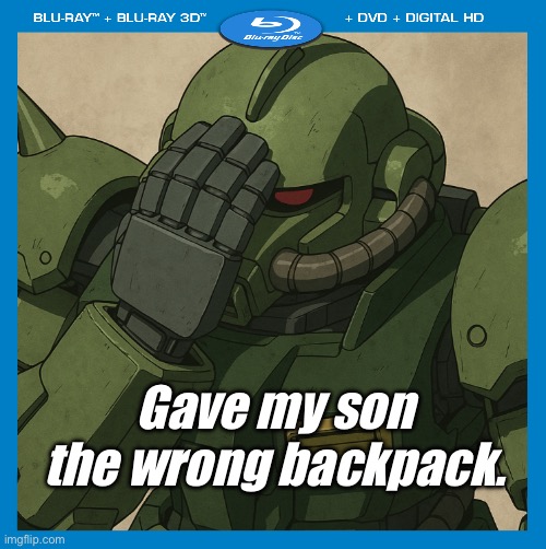 Gave my son the wrong backpack. | made w/ Imgflip meme maker