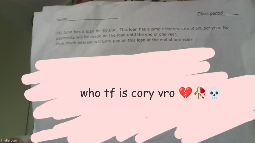 who tf is cory vro 💔🥀💀 | made w/ Imgflip meme maker