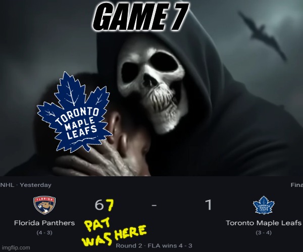 Toronto Maple Leafs meme | GAME 7 | image tagged in memes,toronto maple leafs,nhl,hockey,ice hockey,sports | made w/ Imgflip meme maker