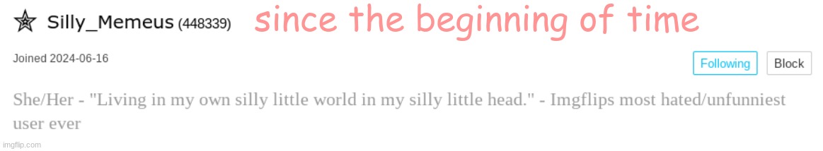 since the beginning of time | made w/ Imgflip meme maker